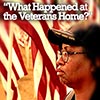 Benefit Screening of What Happened at
                              the Old Veteran's Home